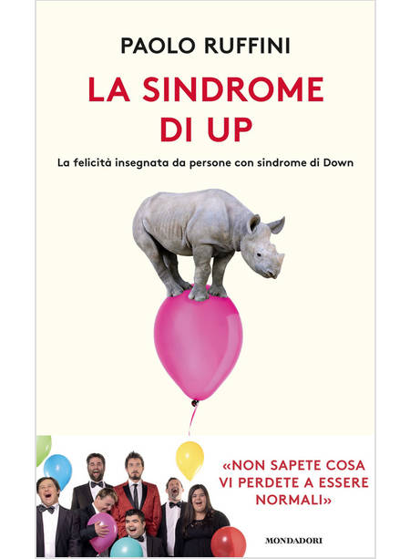 LA SINDROME DI UP. LA FELICITA' INSEGNATA DA PERSONE CON SINDROME DI DOWN