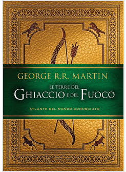 TERRE DEL GHIACCIO E DEL FUOCO. ATLANTE DEL MONDO CONOSCIUTO