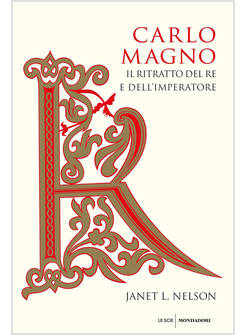 CARLO MAGNO IL RITRATTO DEL RE E DELL'IMPERATORE