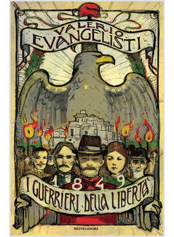 1849. I GUERRIERI DELLA LIBERTA'