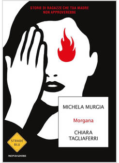 MORGANA. STORIE DI RAGAZZE CHE TUA MADRE NON APPROVEREBBE