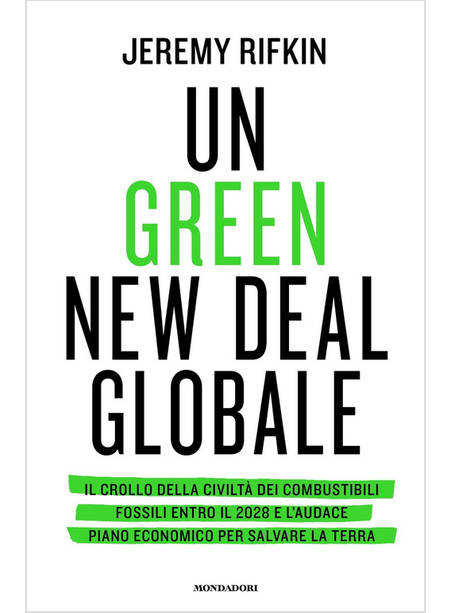 UN GREEN NEW DEAL GLOBALE. IL CROLLO DELLA CIVILTA' DEI COMBUSTIBILI FOSSILI