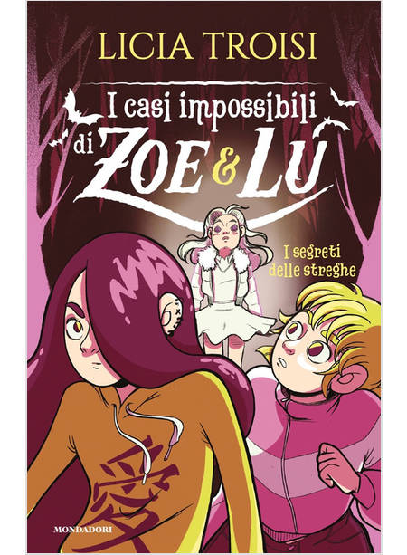 I SEGRETI DELLE STREGHE. I CASI IMPOSSIBILI DI ZOE & LU