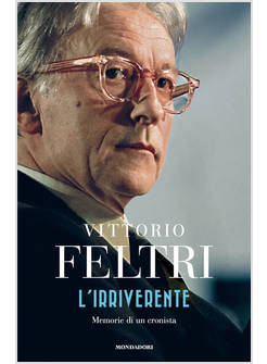 L'IRRIVERENTE MEMORIE DI UN CRONISTA