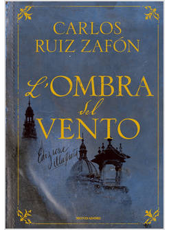 L'OMBRA DEL VENTO EDIZIONE ILLUSTRATA