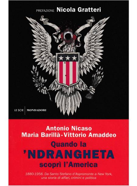 QUANDO LA 'NDRANGHETA SCOPRI' L'AMERICA. 1880-1956