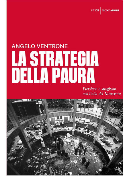 LA STRATEGIA DELLA PAURA EVERSIONE E STRAGISMO NELL'ITALIA DEL NOVECENTO