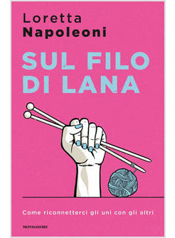 SUL FILO DI LANA. COME RICONNETTERCI GLI UNI CON GLI ALTRI