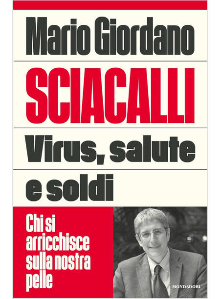 SCIACALLI. VIRUS, SALUTE E SOLDI. CHI SI ARRICCHISCE SULLA NOSTRA PELLE