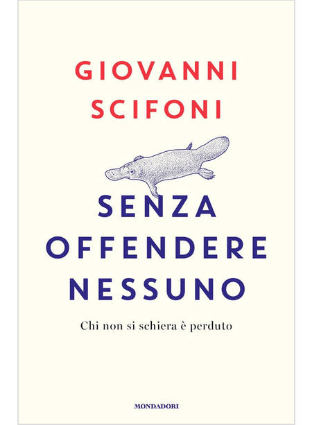 SENZA OFFENDERE NESSUNO CHI NON SI SCHIERA E' PERDUTO