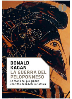 LA GUERRA DEL PELOPONNESO. LA STORIA DEL PIU' GRANDE CONFLITTO DELLA GRECIA