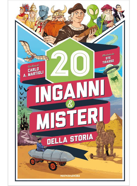 20 INGANNI & MISTERI DELLA STORIA