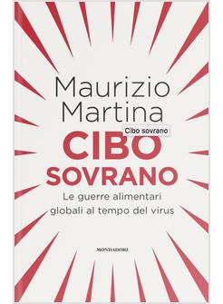 CIBO SOVRANO LE GUERRE ALIMENTARI GLOBALI AL TEMPO DEL VIRUS