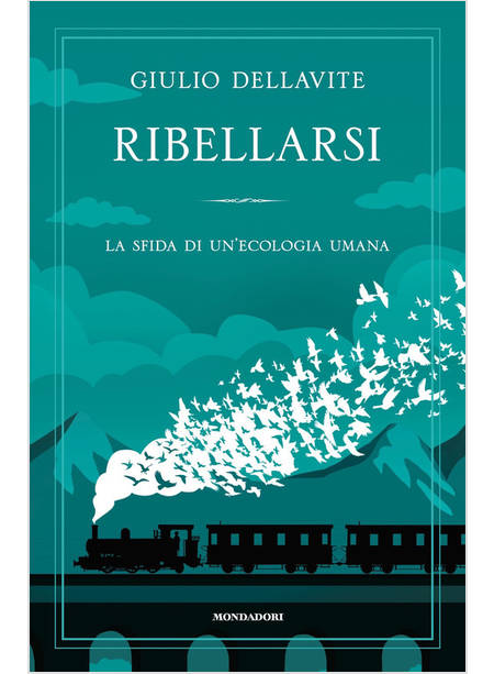 RIBELLARSI LA SFIDA DI UN'ECOLOGIA UMANA