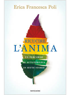 RICUCIRE L'ANIMA. UN PERCORSO DI AUTOTERAPIA IN SETTE STORIE