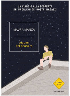 LEGGIMI NEL PENSIERO UN VIAGGIO ALLA SCOPERTA DEI PROBLEMI DEI NOSTRI RAGAZZI