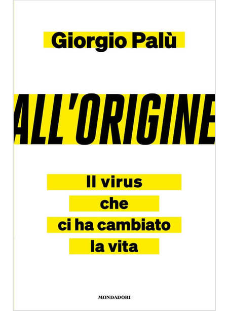 ALL'ORIGINE IL VIRUS CHE CI HA CAMBIATO LA VITA