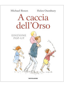 A CACCIA DELL'ORSO. LIBRO POP-UP. EDIZ. A COLORI