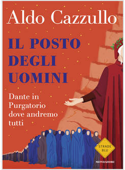 IL POSTO DEGLI UOMINI DANTE IN PURGATORIO DOVE ANDREMO TUTTI 