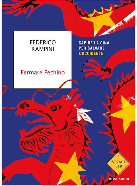 FERMARE PECHINO CAPIRE LA CINA PER SALVARE L'OCCIDENTE