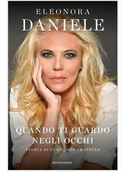 QUANDO TI GUARDO NEGLI OCCHI. STORIA DI LUIGI, MIO FRATELLO