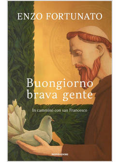 BUONGIORNO BRAVA GENTE IN CAMMINO CON SAN FRANCESCO