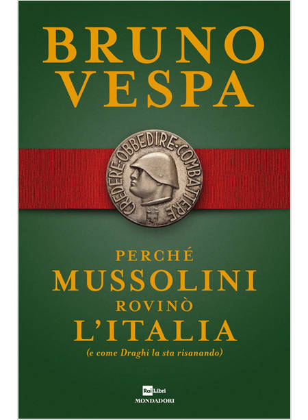 PERCHE' MUSSOLINI ROVINO' L'ITALIA (E COME DRAGHI LA STA RISANANDO)