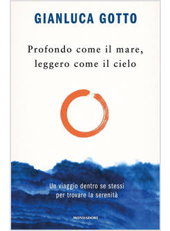 PROFONDO COME IL MARE, LEGGERO COME IL CIELO UN VIAGGIO DENTRO SE STESSI