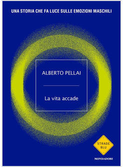 VITA ACCADE. UNA STORIA CHE FA LUCE SULLE EMOZIONI MASCHILI (LA)