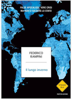 IL LUNGO INVERNO FALSE APOCALISSI, VERE CRISI MA NON CI SALVERA' LO STATO 