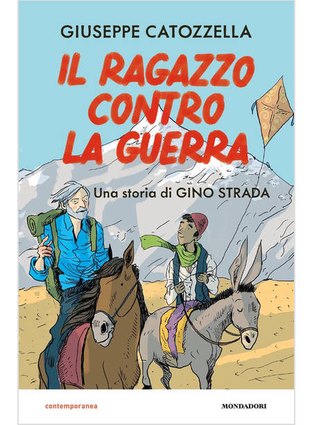 RAGAZZO CONTRO LA GUERRA. UNA STORIA DI GINO STRADA (IL)