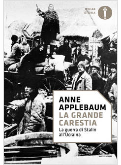 GRANDE CARESTIA. LA GUERRA DI STALIN ALL'UCRAINA (LA)