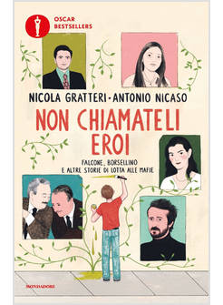 NON CHIAMATELI EROI. FALCONE, BORSELLINO E ALTRE STORIE DI LOTTA ALLE MAFIE