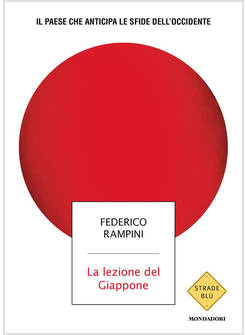 LEZIONE DEL GIAPPONE. IL PAESE CHE ANTICIPA LE SFIDE DELL'OCCIDENTE (LA)