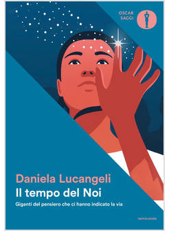 TEMPO DEL NOI. GIGANTI DEL PENSIERO CHE CI HANNO INDICATO LA VIA (IL)