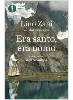 ERA SANTO, ERA UOMO. IL VOLTO PRIVATO DI PAPA WOJTYLA