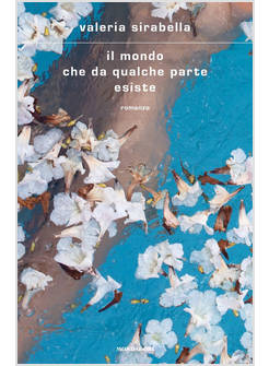 IL MONDO CHE DA QUALCHE PARTE ESISTE 