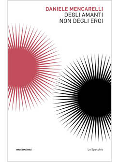 DEGLI AMANTI NON DEGLI EROI