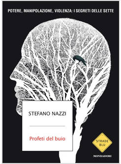 PROFETI DEL BUIO. POTERE, MANIPOLAZIONE, VIOLENZA: I SEGRETI DELLE SETTE