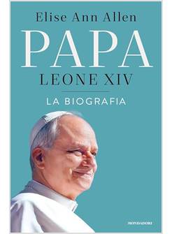 PAPA LEONE XIV LA BIOGRAFIA