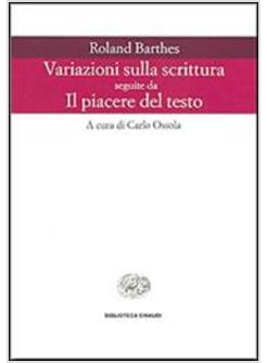 VARIAZIONI SULLA SCRITTURA SEGUITE DA IL PIACERE DEL TESTO