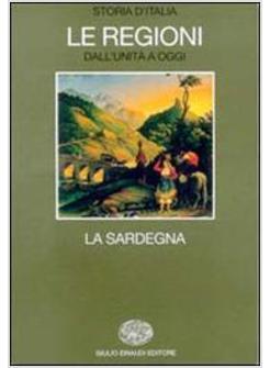 STORIA D'ITALIA LE REGIONI VOL 14 LA SARDEGNA.