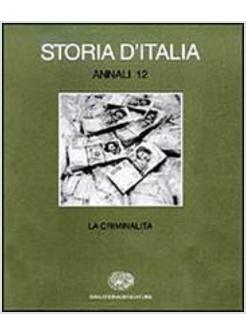 STORIA D'ITALIA ANNALI VOL 12 - CRIMINALITA'
