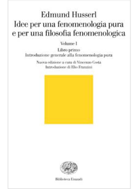 IDEE PER UNA FENOMENOLOGIA PURA E PER UNA FILOSOFIA FENOMENOLOGIA 1