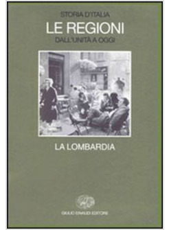 STORIA D'ITALIA LE REGIONI LOMBARDIA
