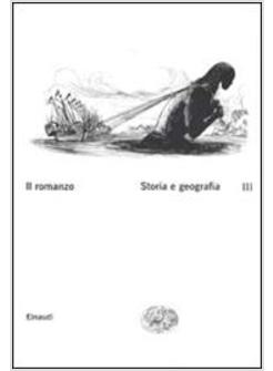 ROMANZO (IL) VOL 3 STORIA E GEOGRAFIA