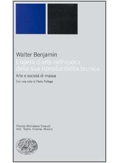 OPERA D'ARTE NELL'EPOCA DELLA SUA RIPRODUCIBILITA' TECNICA