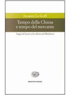 TEMPO DELLA CHIESA E TEMPO DEL MERCANTE