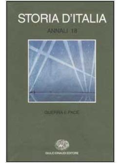 STORIA D'ITALIA ANNALI VOL 18 GUERRA E PACE