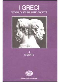 GRECI STORIA CULTURA ARTE SOCIETA' (I) VOL 4 ATLANTE (COF 2 TOMI)